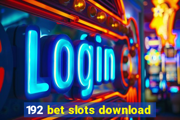 192 bet slots download